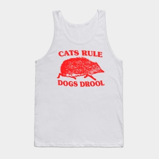 Cats Rule Dogs Drool Tank Top